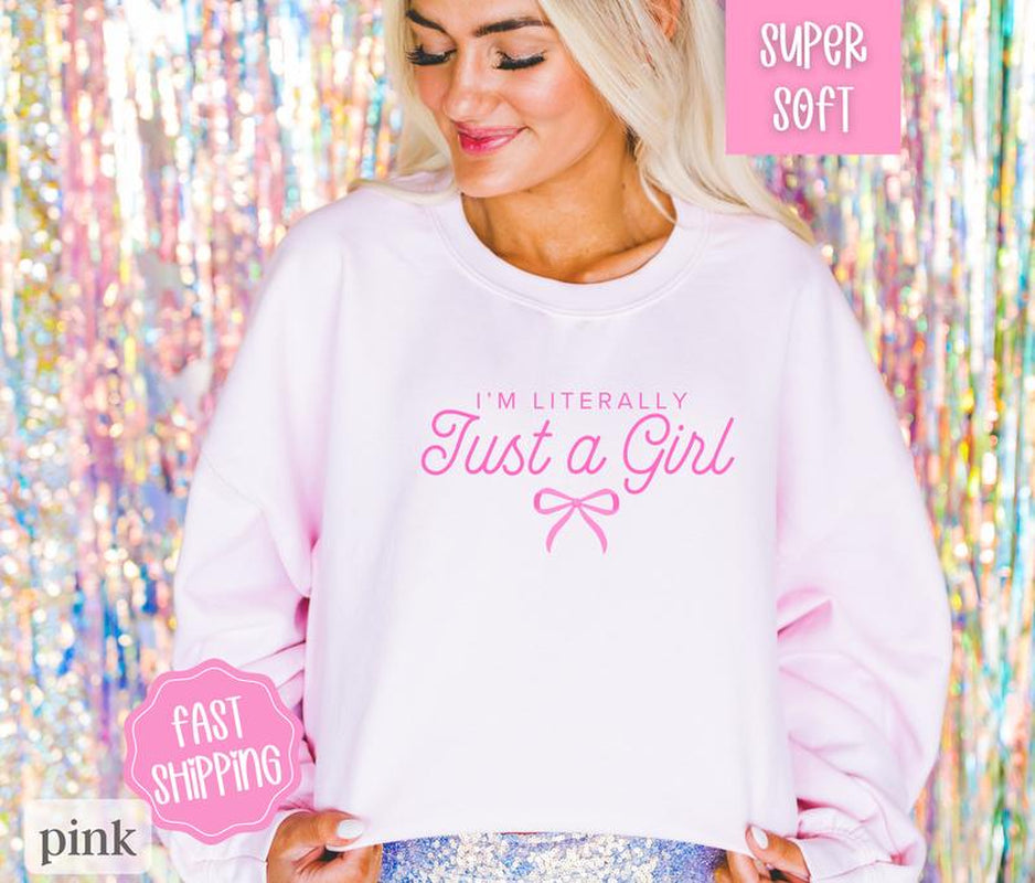 I'M Literally Just a Girl Sweatshirt, Coquette Clothing, Pink Bow Sweatshirt Crewneck Fabric Womenswear